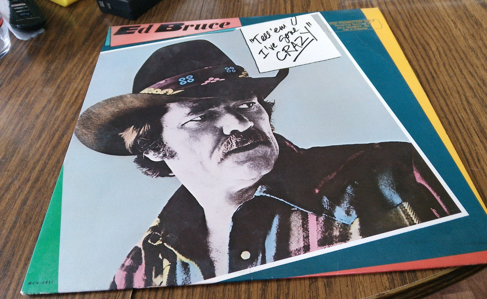 Ed Bruce-Tell 'Em I've Gone Crazy LP (1984 MCA Records)